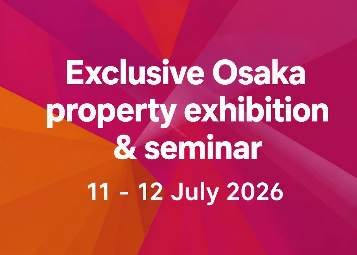 Exclusive Osaka property exhibition & seminar